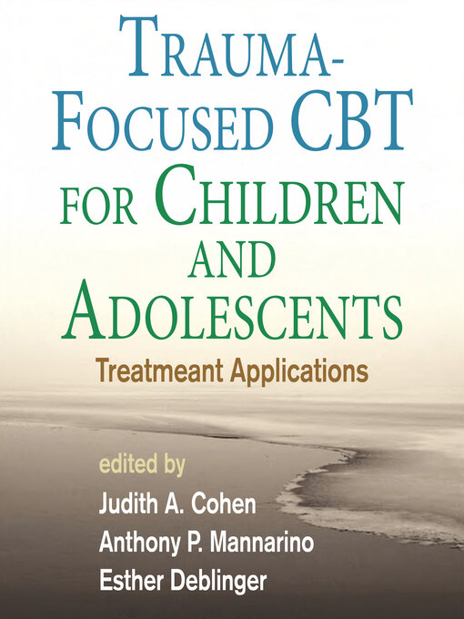 Title details for Trauma-Focused CBT for Children and Adolescents by Judith A. Cohen - Available